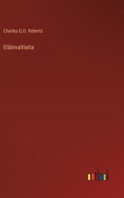 bokomslag Eläinvaltiaita