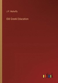 bokomslag Old Greek Education