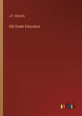 bokomslag Old Greek Education