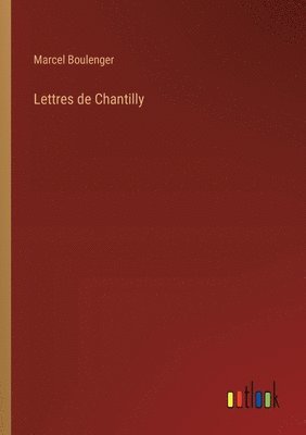 bokomslag Lettres de Chantilly