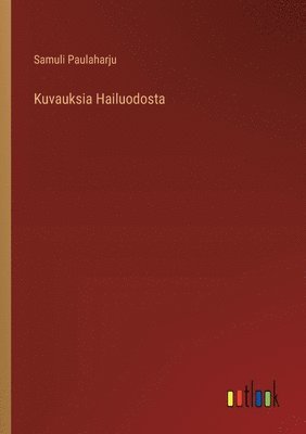 bokomslag Kuvauksia Hailuodosta