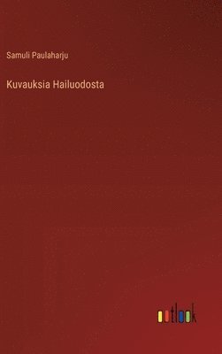 bokomslag Kuvauksia Hailuodosta