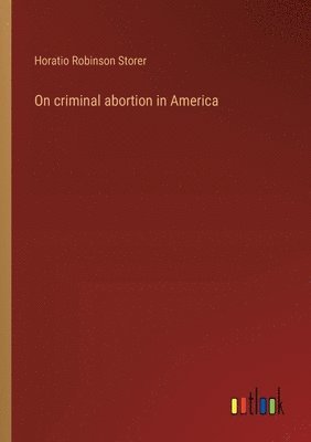 bokomslag On criminal abortion in America