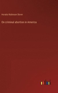 bokomslag On criminal abortion in America