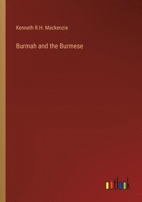 bokomslag Burmah and the Burmese