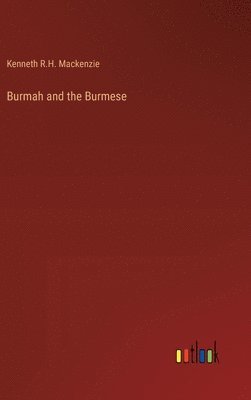 bokomslag Burmah and the Burmese