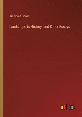 Landscape in History, and Other Essays 1