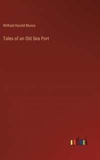 bokomslag Tales of an Old Sea Port