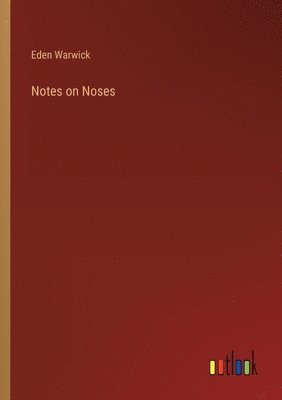 bokomslag Notes on Noses