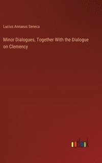 bokomslag Minor Dialogues, Together With the Dialogue on Clemency