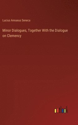 bokomslag Minor Dialogues, Together With the Dialogue on Clemency