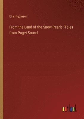 bokomslag From the Land of the Snow-Pearls