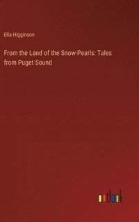 bokomslag From the Land of the Snow-Pearls