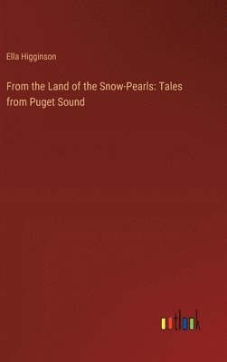 bokomslag From the Land of the Snow-Pearls