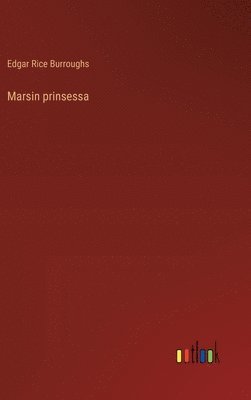 Edgar Rice Burroughs - Marsin prinsessa, Inbunden
