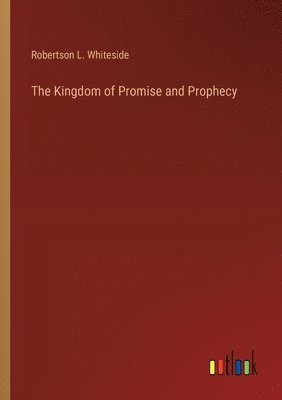 The Kingdom of Promise and Prophecy 1