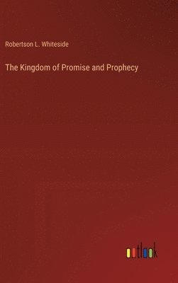 The Kingdom of Promise and Prophecy 1