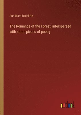 bokomslag The Romance of the Forest, interspersed with some pieces of poetry