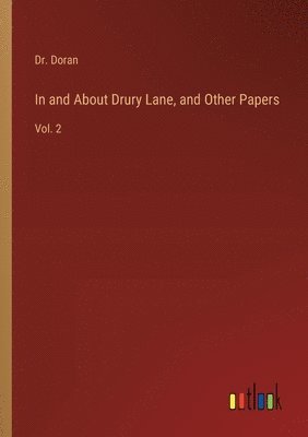 In and About Drury Lane, and Other Papers 1