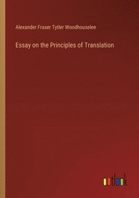 bokomslag Essay on the Principles of Translation