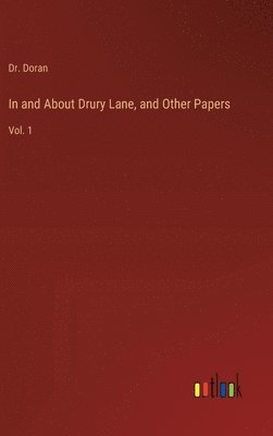 In and About Drury Lane, and Other Papers 1