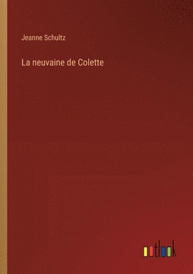 Jeanne Schultz - neuvaine de Colette, Häftad