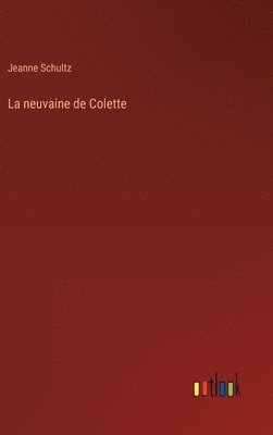 Jeanne Schultz - neuvaine de Colette, Inbunden