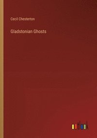 bokomslag Gladstonian Ghosts