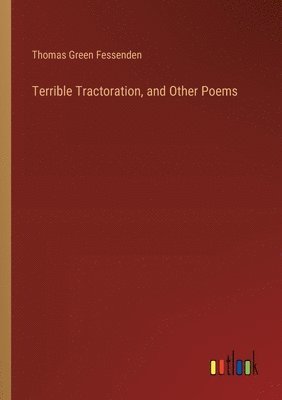 bokomslag Terrible Tractoration, and Other Poems