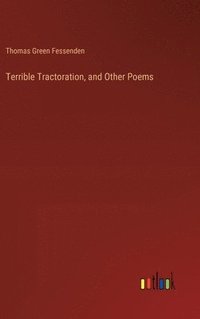 bokomslag Terrible Tractoration, and Other Poems