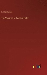 bokomslag The Vagaries of Tod and Peter