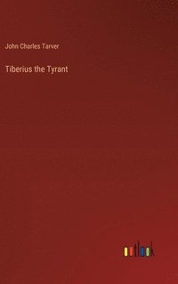 bokomslag Tiberius the Tyrant