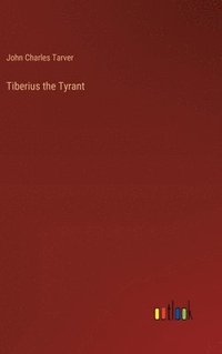 bokomslag Tiberius the Tyrant