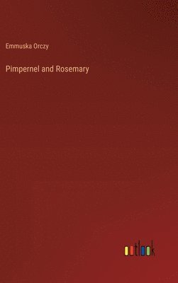 Pimpernel and Rosemary 1