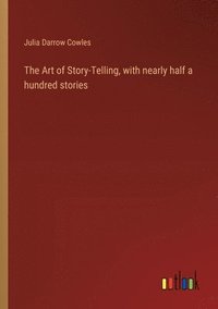 bokomslag The Art of Story-Telling, with nearly half a hundred stories