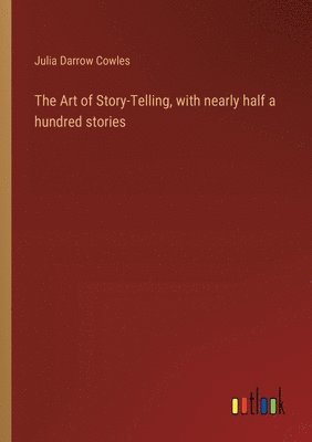 Art of Story-Telling, with nearly half a hundred stories