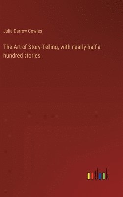 bokomslag The Art of Story-Telling, with nearly half a hundred stories