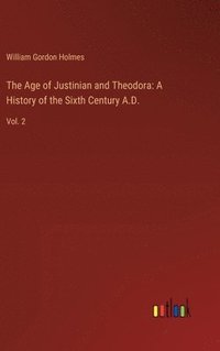 bokomslag The Age of Justinian and Theodora