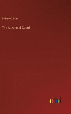 Sydney C Grier, Sydney C. Grier - Advanced-Guard, Inbunden