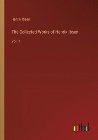 bokomslag The Collected Works of Henrik Ibsen