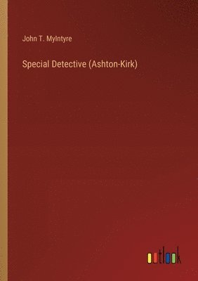 bokomslag Special Detective (Ashton-Kirk)