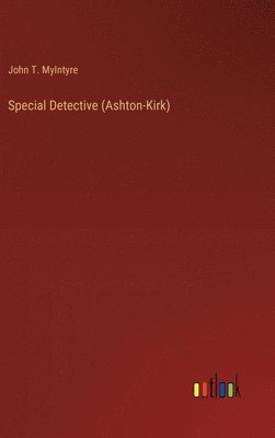 bokomslag Special Detective (Ashton-Kirk)