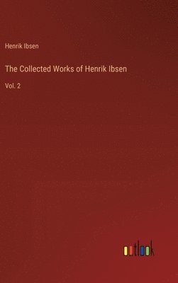 bokomslag The Collected Works of Henrik Ibsen