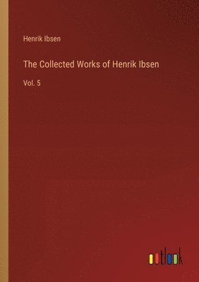Collected Works of Henrik Ibsen