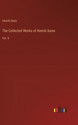 bokomslag The Collected Works of Henrik Ibsen