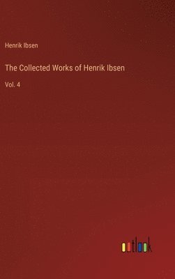 bokomslag The Collected Works of Henrik Ibsen