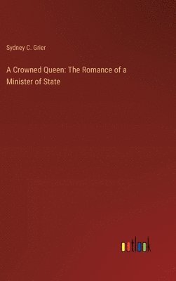 Sydney C Grier, Sydney C. Grier - Crowned Queen, Inbunden