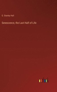 bokomslag Senescence, the Last Half of Life