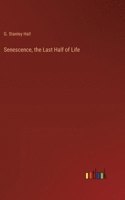 bokomslag Senescence, the Last Half of Life