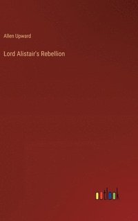 bokomslag Lord Alistair's Rebellion